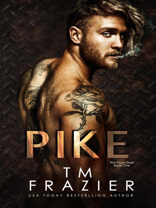 Title details for Pike by T.M. Frazier - Available